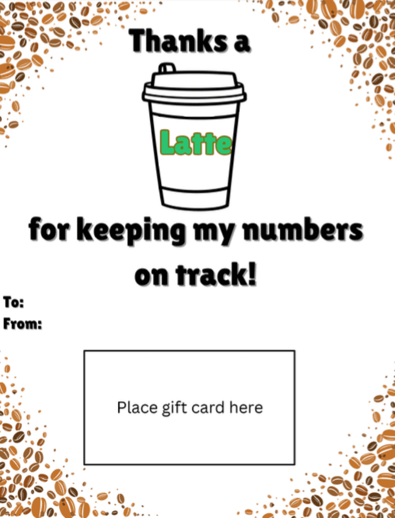Printable gift card holder reading "Thanks a latte for keeping my numbers on track"