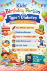 Managing Insulin at Kids’ Birthday Parties: A Quick Guide for T1D